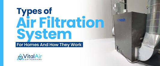 7 Types of Air Filtration System for Homes and How They Work