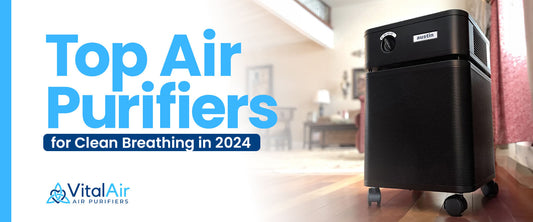 Top Air Purifiers for Clean Breathing in 2024