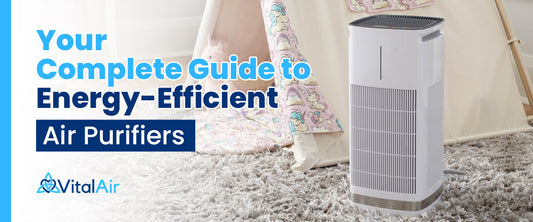 Your Complete Guide to Energy Efficient Air Purifiers